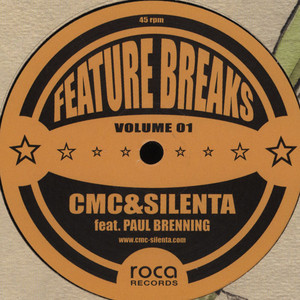 CMC & Silenta Feat. Paul Brenning – Feature Breaks Volume 01 - 2011
