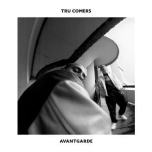 Tru Comers – Avantgarde - 2023