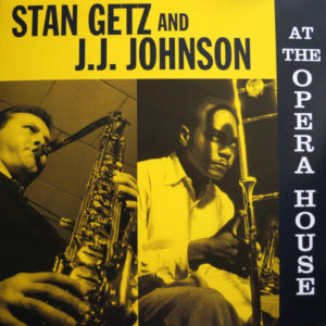 Stan Getz And J.J. Johnson – At The Opera House - 2015