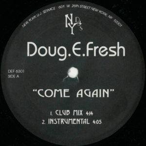 Doug E. Fresh – Come Again / I Can Make U Dance -