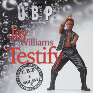 Urban Blues Project Presents Jay Williams – Testify - 1997