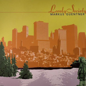 Markus Guentner – Lovely Society - 2006