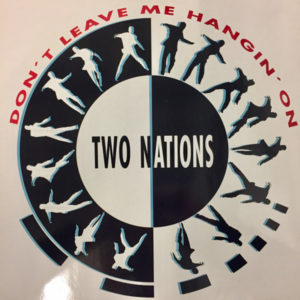 Two Nations – Don't Leave Me Hangin' On - 1992