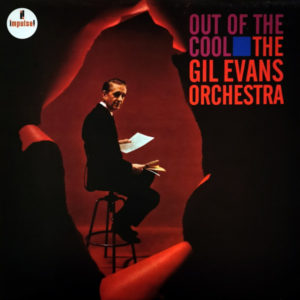 Gil Evans And His Orchestra – Out Of The Cool - 2013