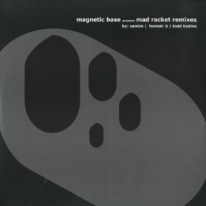 Magnetic Base – Mad Racket Remixes